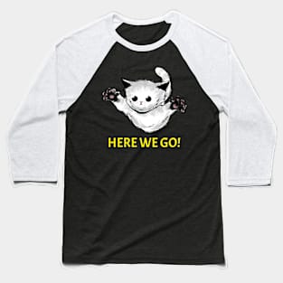 Here we go Baseball T-Shirt